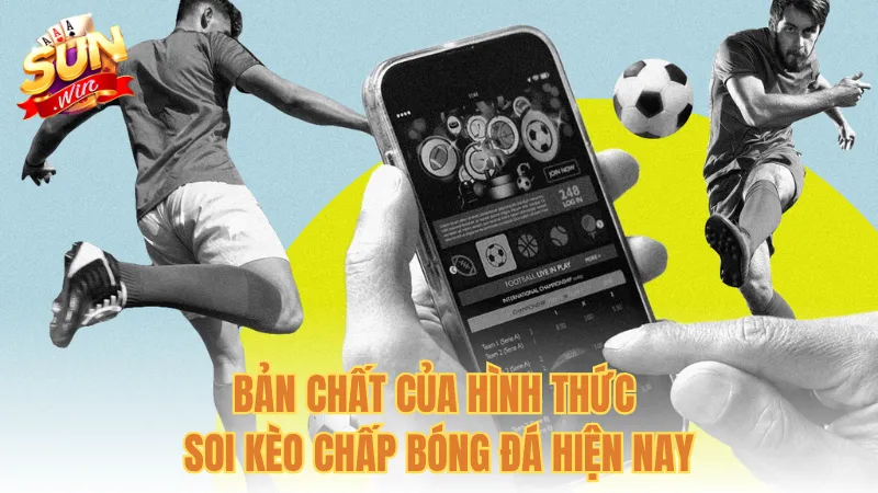 Bản chất của hình thức soi kèo chấp bóng đá hiện nay