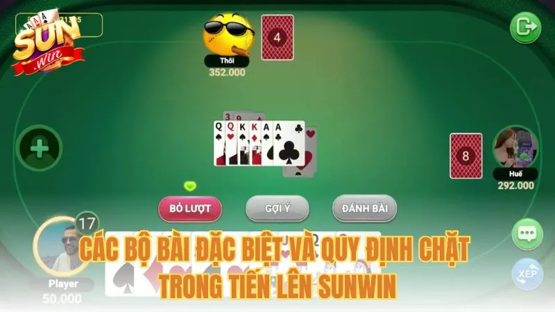 Các bộ bài đặc biệt và quy định chặt trong Tiến Lên Sunwin