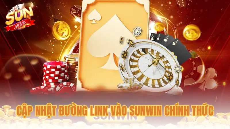 Cập nhật đường link vào Sunwin chính thức và an toàn