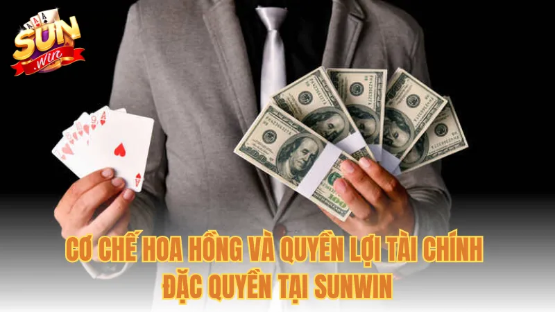 Cơ chế hoa hồng và quyền lợi tài chính đặc quyền tại Sunwin