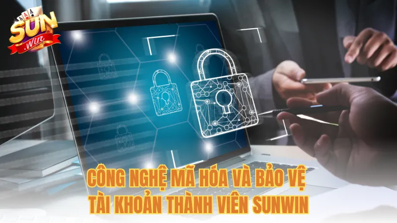 Công nghệ mã hóa và bảo vệ tài khoản thành viên Sunwin