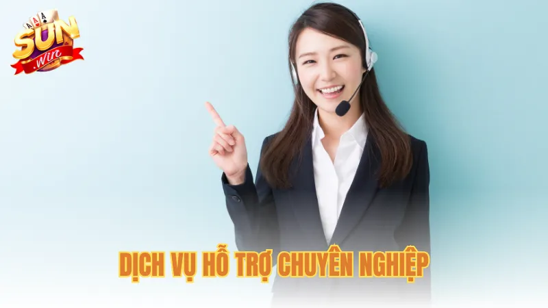 Dịch vụ hỗ trợ chuyên nghiệp