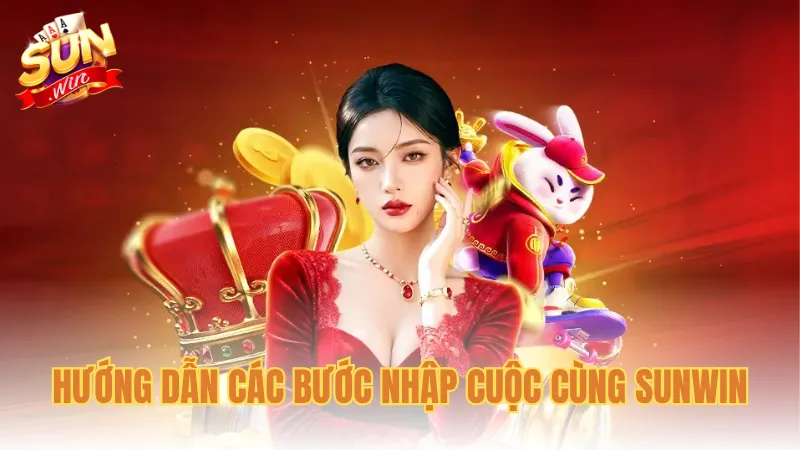 Hướng dẫn các bước nhập cuộc cùng Sunwin