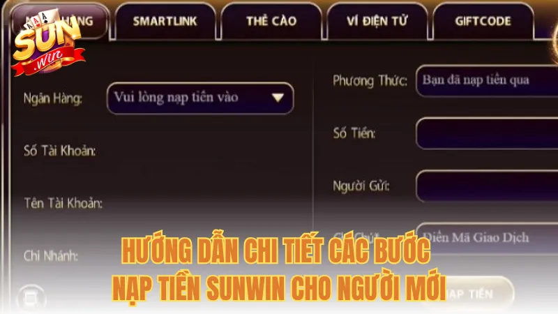 Hướng dẫn chi tiết các bước nạp tiền Sunwin cho người mới