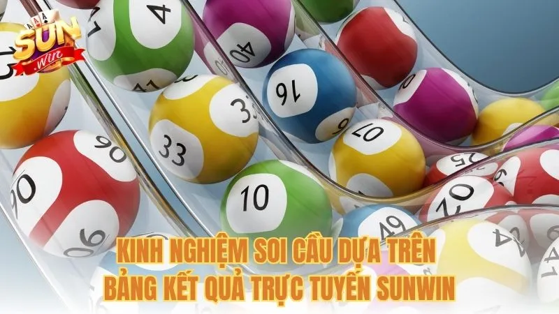 Kinh nghiệm soi cầu dựa trên bảng kết quả trực tuyến Sunwin