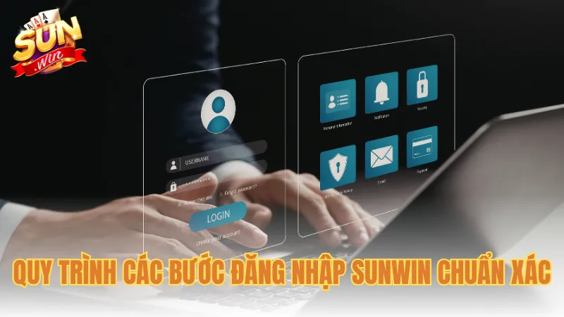 Quy trình các bước đăng nhập Sunwin chuẩn xác