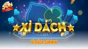 Bí quyết chơi Xì Dách Sunwin luôn thắng cho người mới