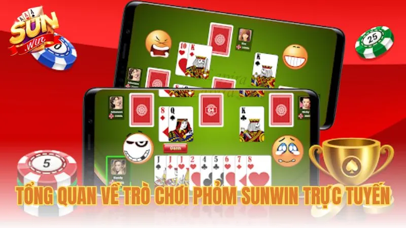 Tổng quan về trò chơi Phỏm Sunwin trực tuyến
